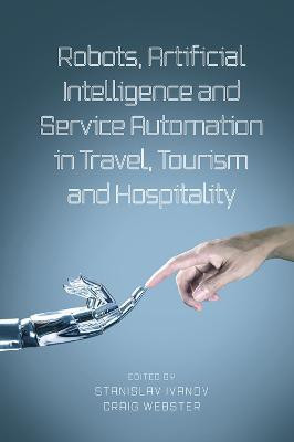 Robots, Artificial Intelligence and Service Automation in Travel, Tourism and Hospitality(English, Electronic book text, unknown)