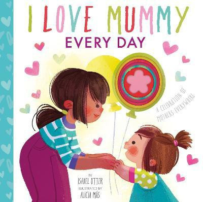I Love Mummy Every Day(English, Board book, Otter Isabel)