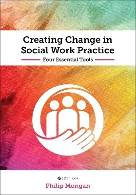 Creating Change in Social Work Practice(English, Paperback, Mongan Philip)