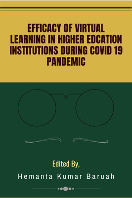 Efficacy of Virtual Learning in Higher Education Institutions during COVID-19 Pandemic(English, Paperback, Dr. Hemanta Kumar Baruah)