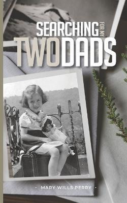 Searching for My Two Dads(English, Paperback, Perry Mary Wills)