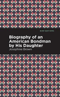 Biography of an American Bondman by His Daughter(English, Paperback, Brown Josephine)