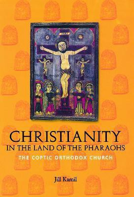 Christianity in the Land of the Pharaohs(English, Paperback, Kamil Jill)
