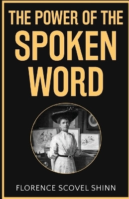 The Power of the Spoken Word(English, Paperback, Shinn Florence Scovel)