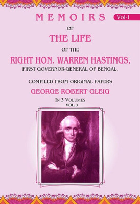 Memoirs of the Life of the Right Hon. Warren Hastings: First Governor-General of Bengal. Compiled From Original Papers 3rd [Hardcover](Hardcover, George Robert Gleig)