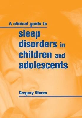 A Clinical Guide to Sleep Disorders in Children and Adolescents(English, Paperback, Stores Gregory)