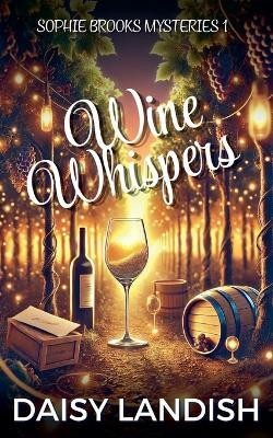 Wine and Whispers(English, Paperback, Landish Daisy)