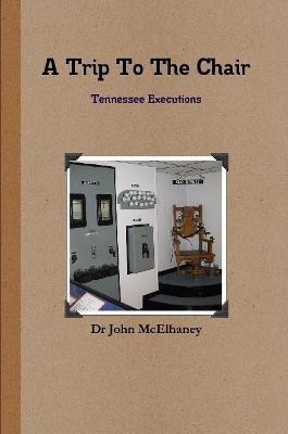 A Trip To The Chair(English, Paperback, McElhaney Dr John)