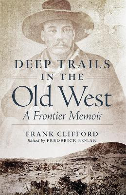 Deep Trails in the Old West(English, Paperback, Clifford Frank)
