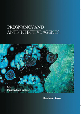 Frontiers in Anti-infective Agents Volume 4 Pregnancy and Anti-Infective Agents(Hardcover, Ricardo Ney Cobucci)