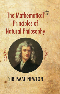 The Mathematical Principles of Natural Philosophy(Hardcover, Sir Isaac Newton)