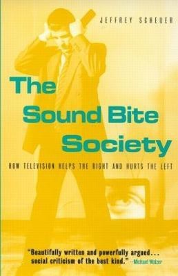 The Sound Bite Society(English, Paperback, Scheuer Jeffrey)