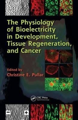 The Physiology of Bioelectricity in Development, Tissue Regeneration and Cancer(English, Electronic book text, unknown)