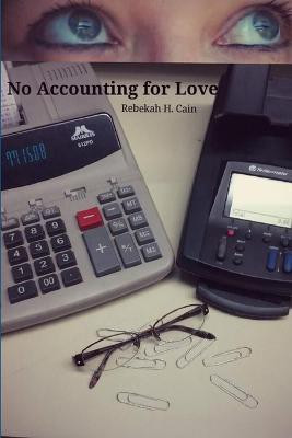 No Accounting for Love(English, Paperback, Cain Rebekah H.)