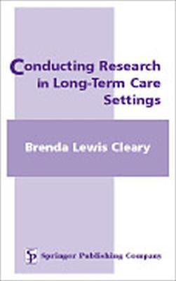 Conducting Research in Long Term Care Settings Revised Edition(English, Hardcover, Cleary Brenda Lewis)