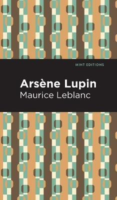 Arsene Lupin(English, Hardcover, Leblanc Maurice)