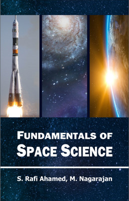Fundamentals of Space Science(Paperback, Rafi Ahamed, Nagarajan)