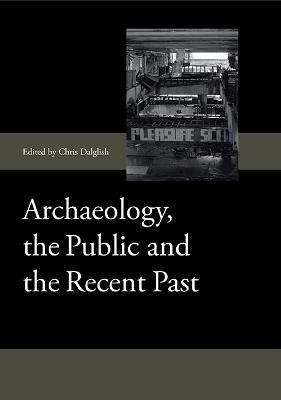 Archaeology, the Public and the Recent Past(English, Hardcover, unknown)