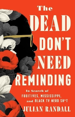 The Dead Don't Need Reminding(English, Hardcover, Randall Julian)