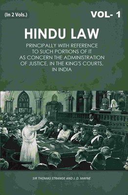Hindu Law: Principally with Reference to Such Portions of It As Concern the Administration of Justice, in the King's Courts, in India 1st [Hardcover](Hardcover, Sir Thomas Strange, J. D. Mayne)