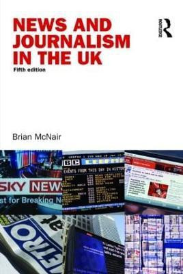 News and Journalism in the UK(English, Paperback, McNair Brian)