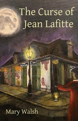 The Curse of Jean Lafitte(English, Paperback, Walsh Mary)