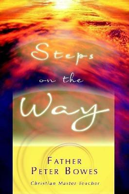 Steps on the Way(English, Paperback, Bowes Father Peter)