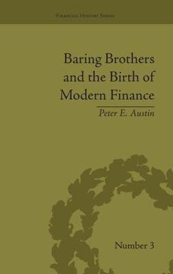 Baring Brothers and the Birth of Modern Finance(English, Paperback, Austin Peter E)