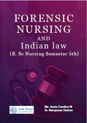 Forensic nursing and indian law (B. Sc Nursing Semester 5th)(Paperback, ANNIE CAROLINE.W, Dr. Narayanam Seshan)