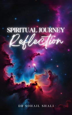 Spiritual Journey Reflection(English, Paperback, Shali Sohail Dr)