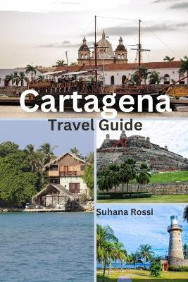 Cartagena Travel Guide(English, Paperback, Rossi Suhana)