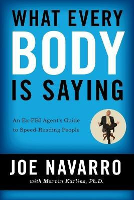 What Every BODY is Saying(English, Paperback, Navarro Joe PhD)