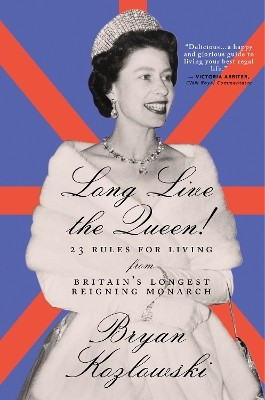 Long Live the Queen(English, Paperback, Kozlowski Bryan)