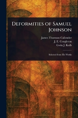 Deformities of Samuel Johnson(English, Paperback, Callender James Thomson)