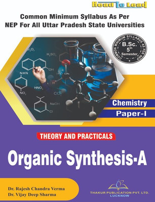 Organic Synthesis-A All U.P State Nep B.SC 5th Semester English Edition book by Thakur Publication(Paperback, Dr. Rajesh Chandra Verma , Dr. Vijay Deep Sharma)