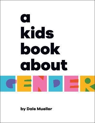 A Kids Book About Gender(English, Hardcover, Mueller Dale)