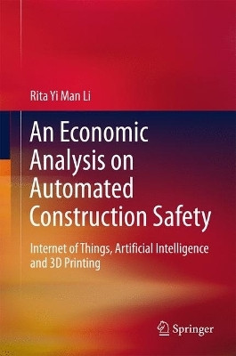 An Economic Analysis on Automated Construction Safety(English, Hardcover, Li Rita Yi Man)