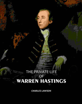 The Private Life Of Warren Hastings: First Governor General Of India [Hardcover](Hardcover, Charles Lawson)