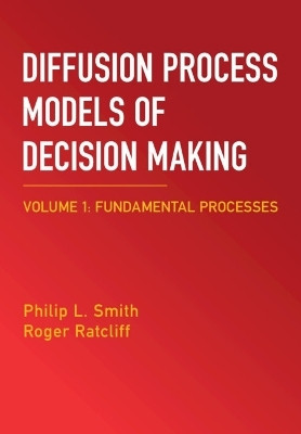 Diffusion Process Models of Decision Making: Volume 1(English, Hardcover, Smith Philip L.)