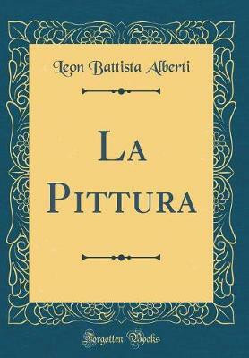 La Pittura (Classic Reprint)(Italian, Hardcover, Alberti Leon Battista)