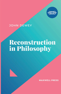 Reconstruction in Philosophy(Paperback, John Dewey)