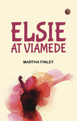 Elsie at Viamede(Paperback, Martha Finley)