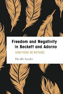 Freedom and Negativity in Beckett and Adorno(English, Electronic book text, Leeder Natalie)
