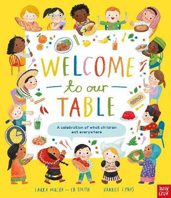 Welcome to Our Table: A Celebration of What Children Eat Everywhere(English, Hardcover, Mucha Laura)
