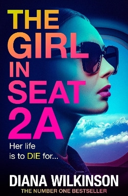 The Girl in Seat 2A(English, Hardcover, Wilkinson Diana)