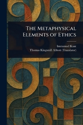 The Metaphysical Elements of Ethics(English, Paperback, Kant Immanuel)