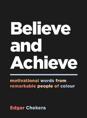 Believe and Achieve(English, Hardcover, Chekera Edgar)
