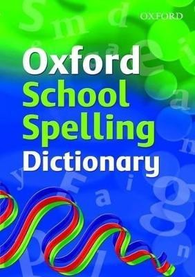 Oxford School Spelling Dictionary(English, Paperback, Oxford Dictionaries)