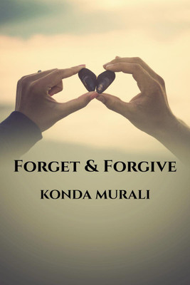 Forget and Forgive(English, Paperback, Konda Murali)