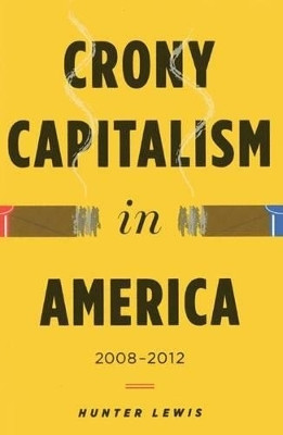 Crony Capitalism in America(English, Hardcover, Lewis Hunter)